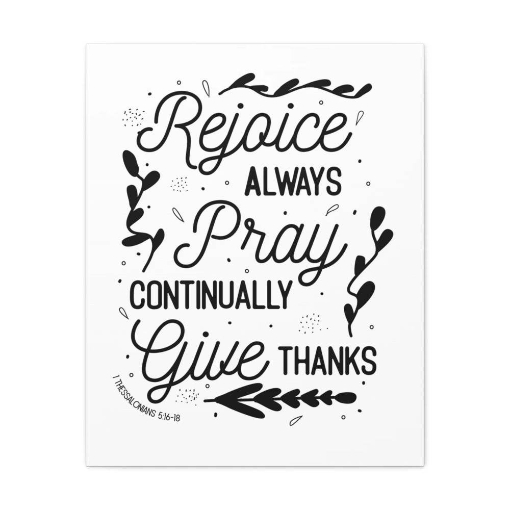 Scripture Canvas Rejoice Always 1 Thessalonians 5:16-18 Bible Verse Print